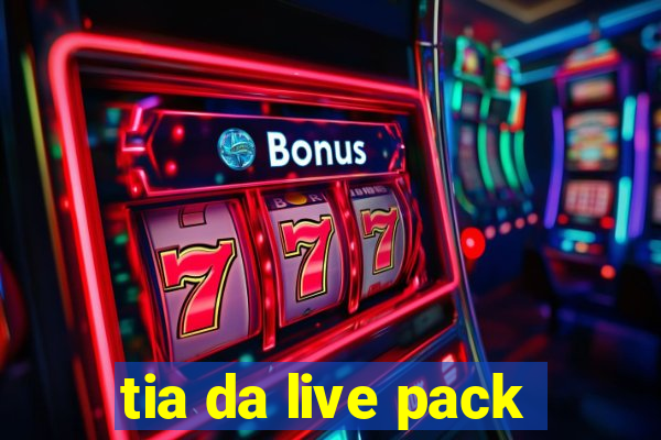 tia da live pack